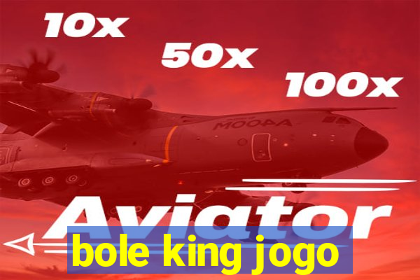 bole king jogo