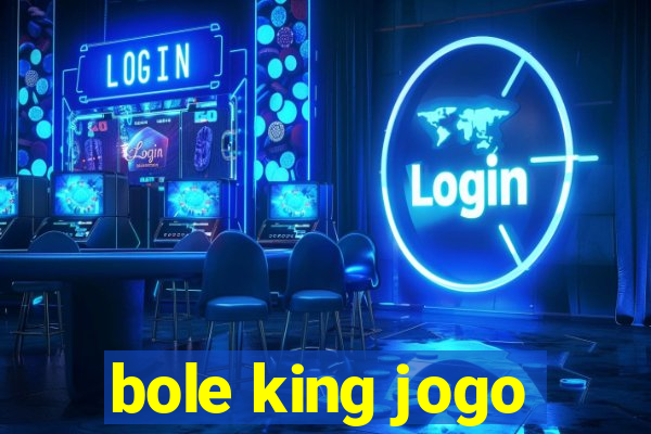 bole king jogo