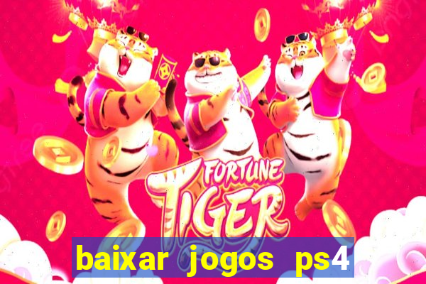 baixar jogos ps4 desbloqueado pkg