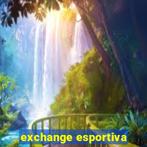 exchange esportiva