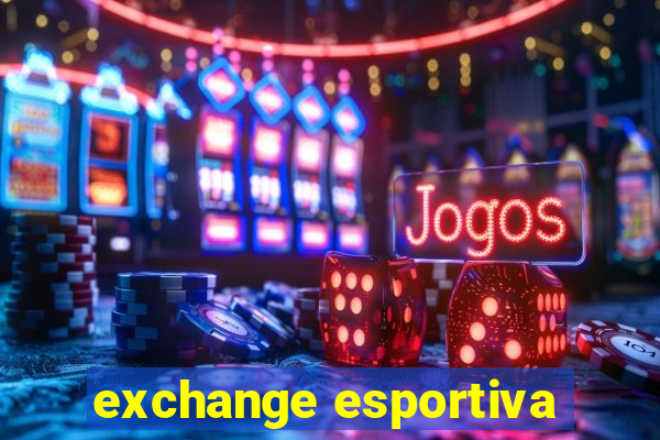 exchange esportiva