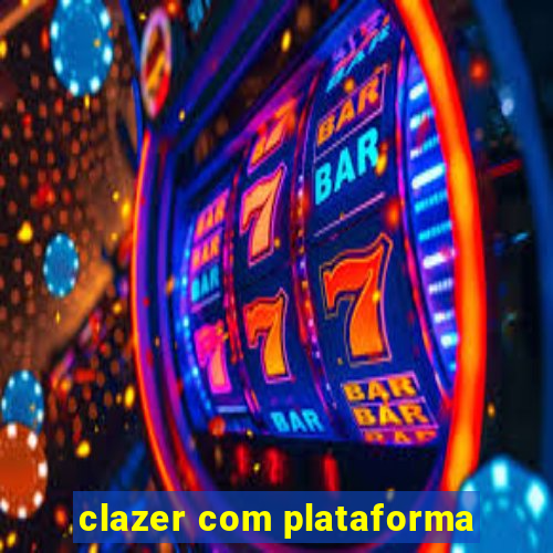 clazer com plataforma