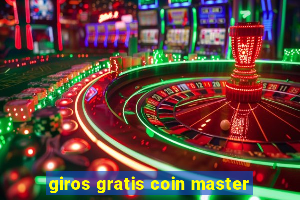 giros gratis coin master