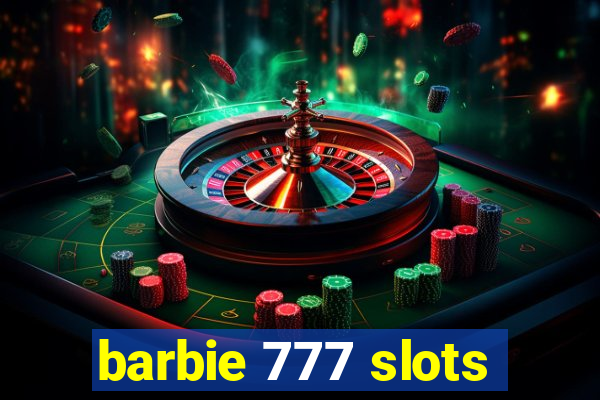 barbie 777 slots