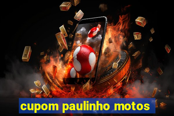 cupom paulinho motos