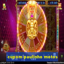 cupom paulinho motos