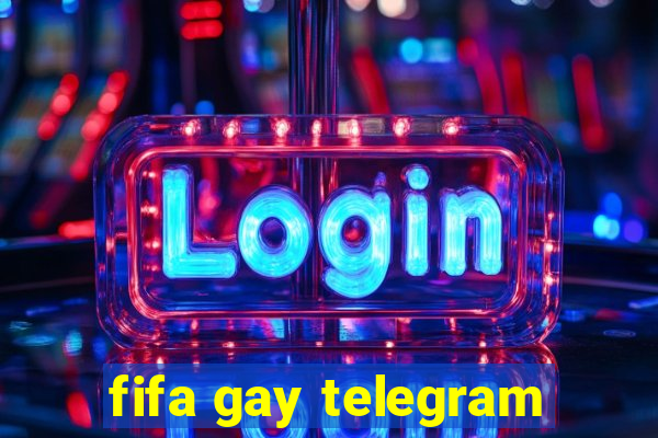 fifa gay telegram