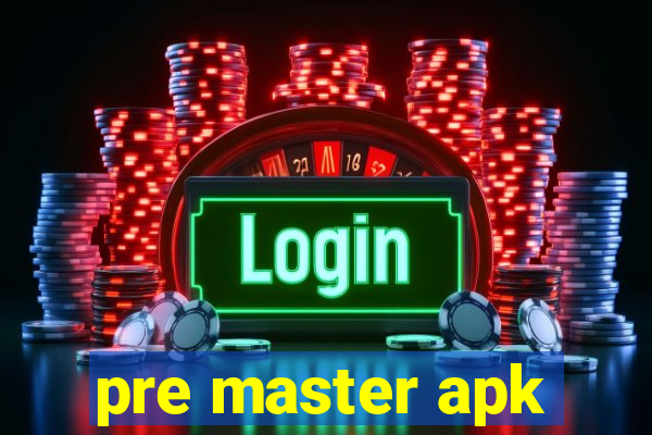 pre master apk