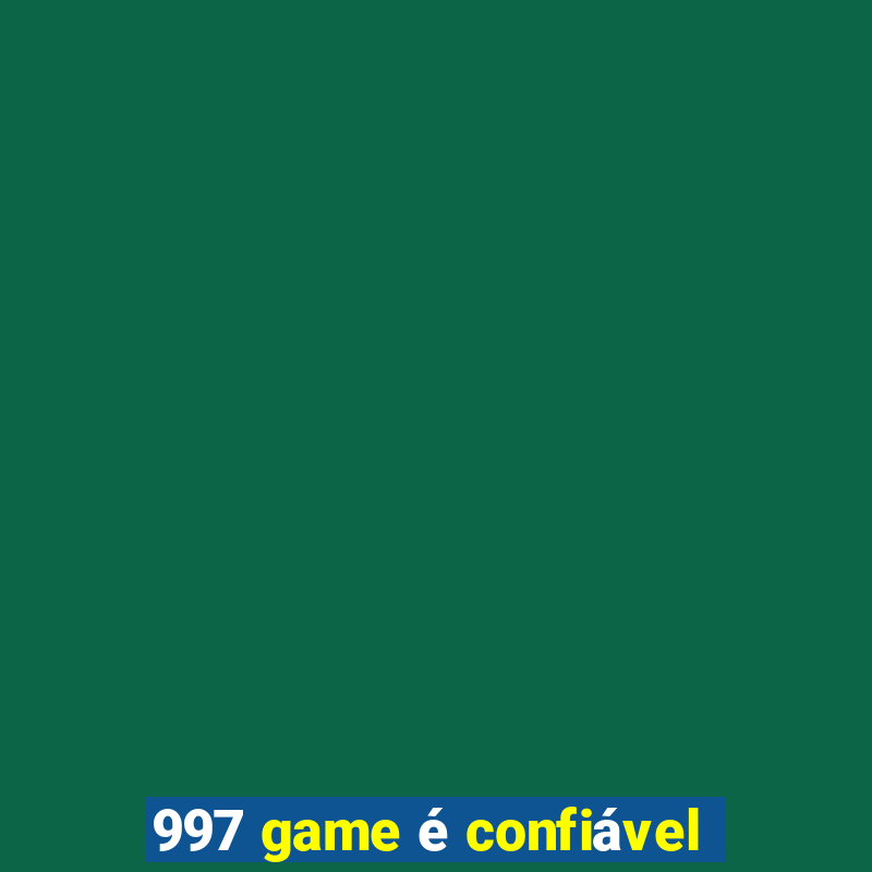 997 game é confiável