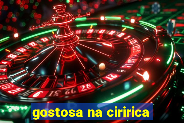 gostosa na ciririca