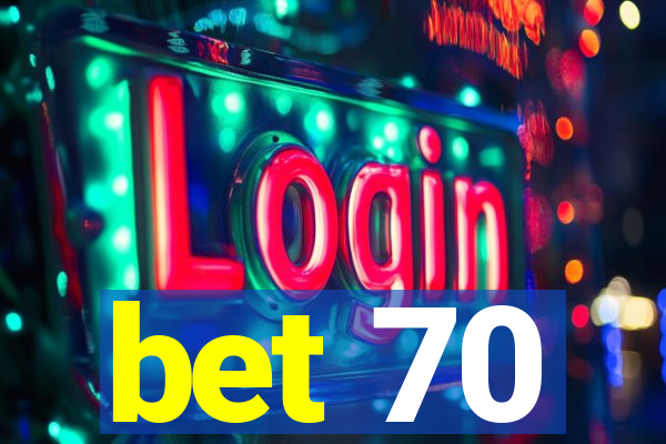 bet 70