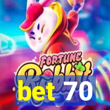 bet 70