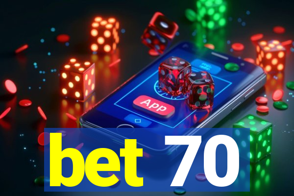 bet 70