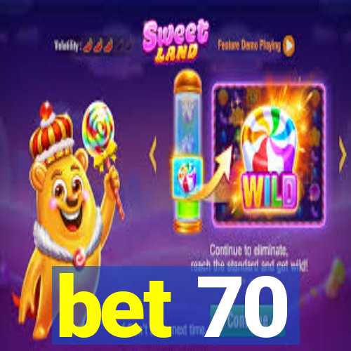 bet 70