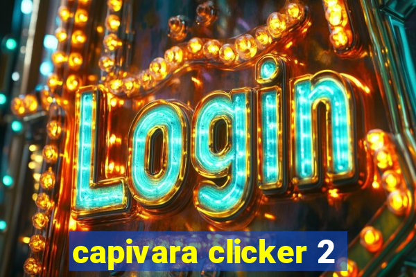 capivara clicker 2