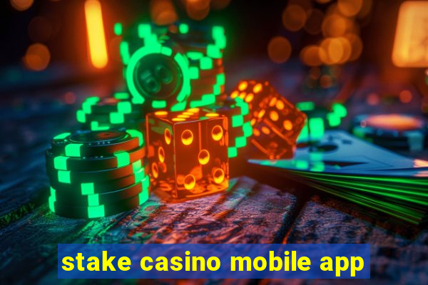 stake casino mobile app