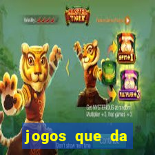 jogos que da dinheiro sem depositar