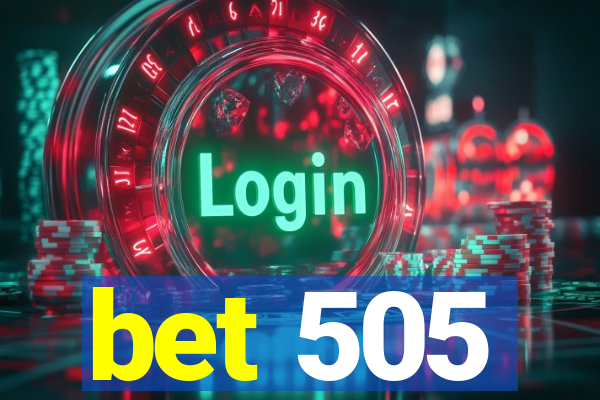 bet 505