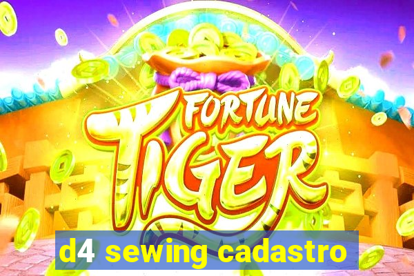 d4 sewing cadastro