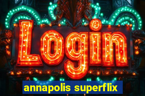 annapolis superflix