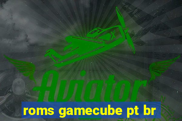 roms gamecube pt br