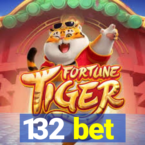 132 bet