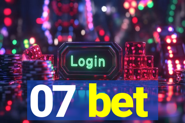 07 bet