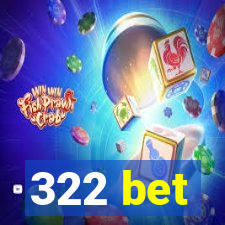 322 bet