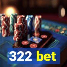 322 bet