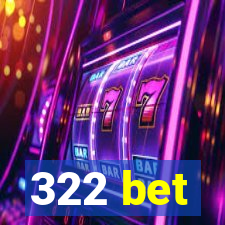 322 bet