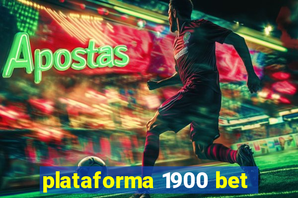 plataforma 1900 bet