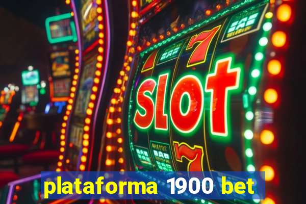 plataforma 1900 bet