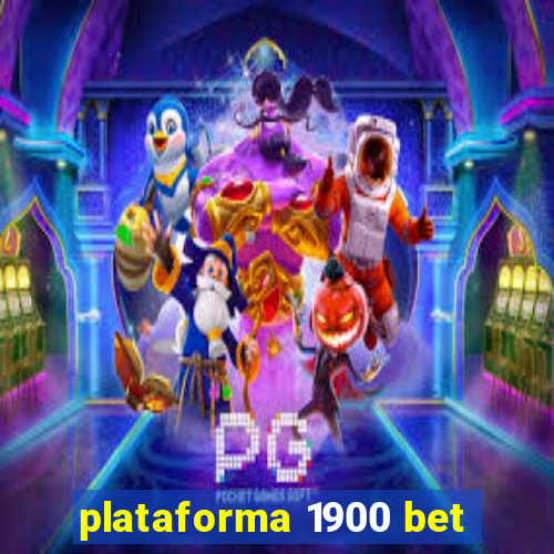 plataforma 1900 bet