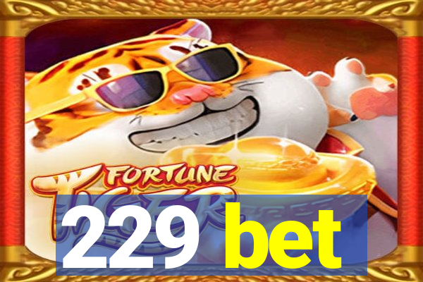 229 bet