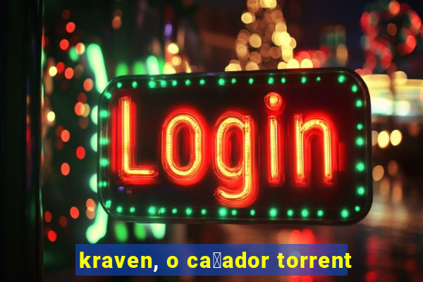 kraven, o ca莽ador torrent