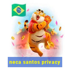 neca santos privacy