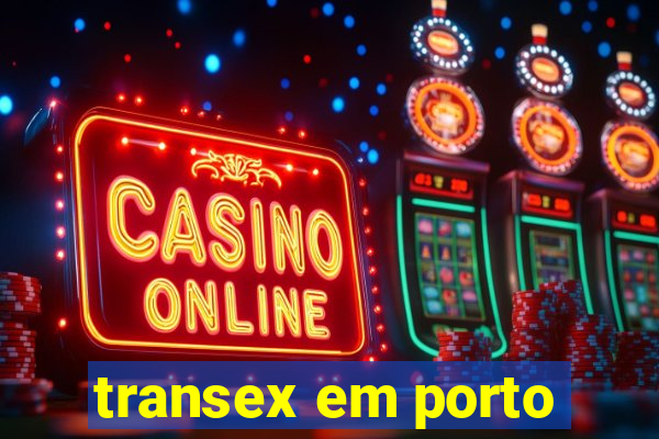 transex em porto