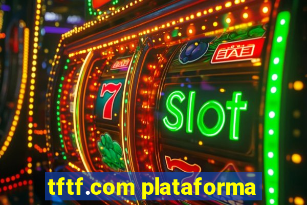 tftf.com plataforma