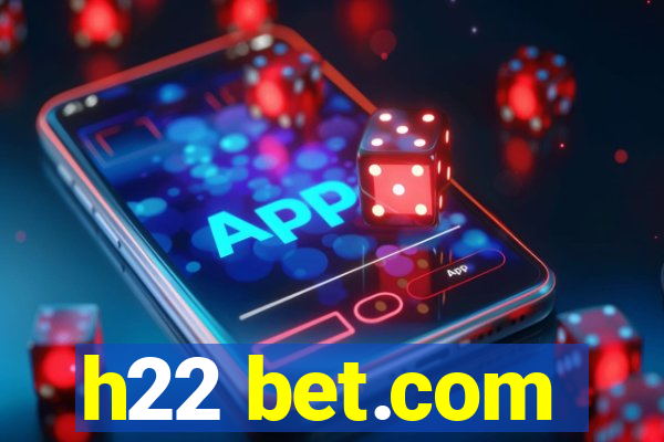 h22 bet.com