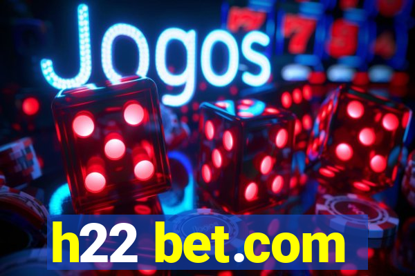 h22 bet.com