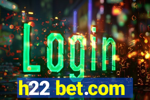 h22 bet.com