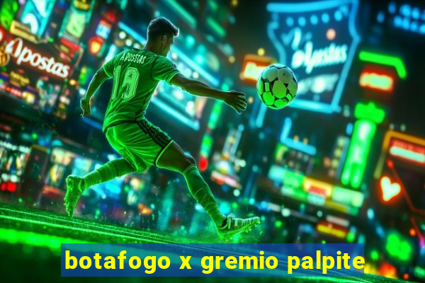 botafogo x gremio palpite