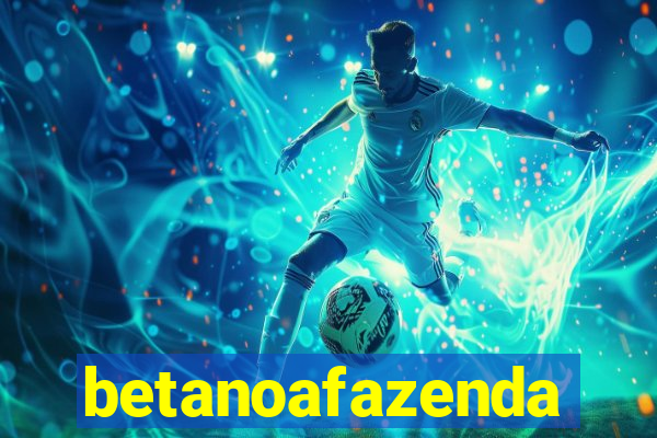 betanoafazenda