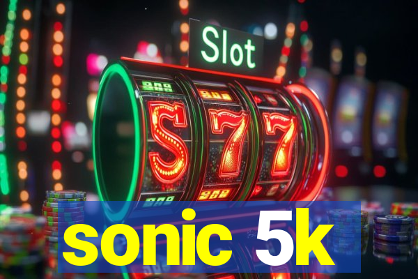 sonic 5k