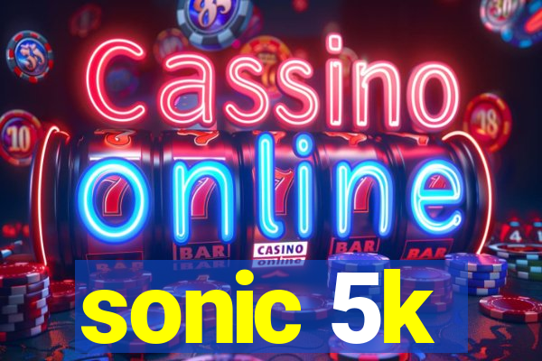 sonic 5k