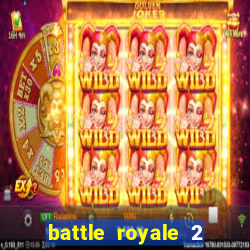 battle royale 2 filme completo dublado