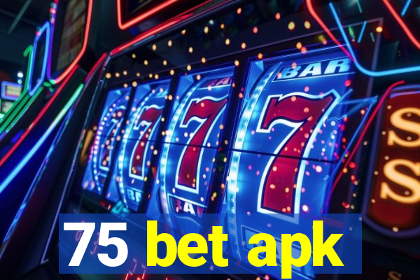 75 bet apk