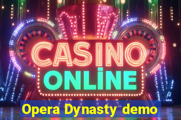 Opera Dynasty demo