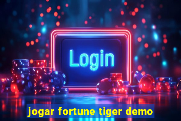 jogar fortune tiger demo