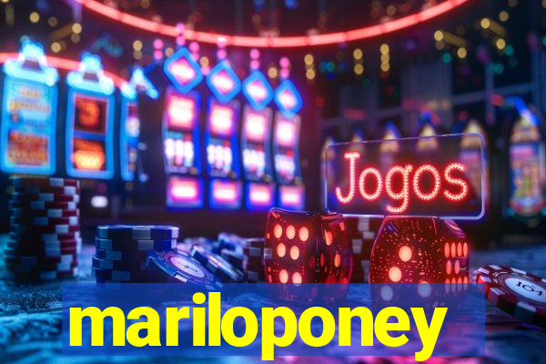 mariloponey